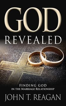 portada God Revealed: Finding God in the Marriage Relationship (in English)