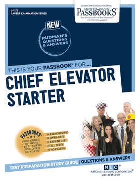 portada Chief Elevator Starter (C-1175): Passbooks Study Guide Volume 1175 (en Inglés)