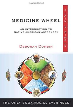 portada Medicine Wheel Plain & Simple: The Only Book You'll Ever Need (en Inglés)