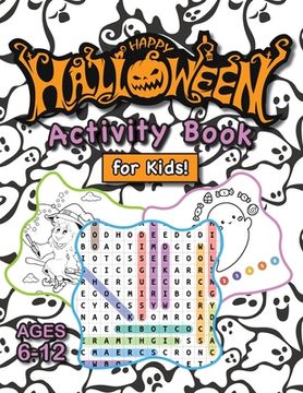 portada Happy Halloween Activity Book for Kids!: (Ages 6-12) Connect the Dots, Mazes, Word Searches, How to Draw, Coloring Pages, Spot the Differences, and Mo (en Inglés)