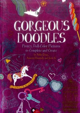 portada Gorgeous Doodles: Pretty, Full-Color Pictures to Create and Complete 