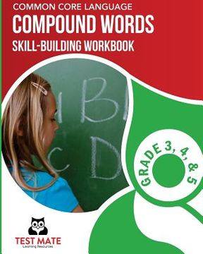 portada COMMON CORE LANGUAGE Compound Words Skill-Building Workbook, Grade 3, Grade 4, and Grade 5 (in English)