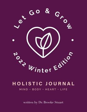 portada Let Go & Grow Holistic Journal [2023 Winter Edition] (en Inglés)