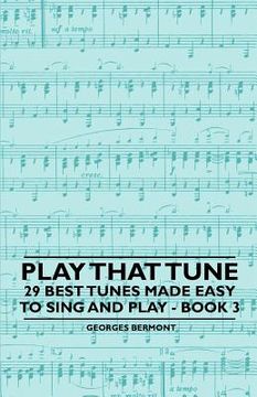 portada play that tune - 29 best tunes made easy to sing and play - book 3 (en Inglés)