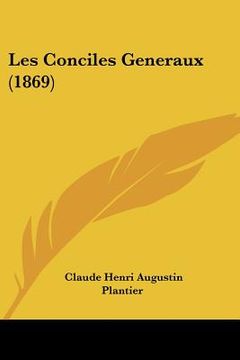 portada Les Conciles Generaux (1869) (en Francés)