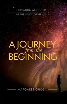 portada A Journey from the Beginning: Creation Accounts in the Book of Genesis (en Inglés)