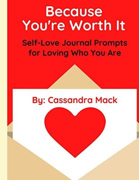 portada Because You're Worth It: Self-Love Journal Prompts for Loving Who You Are (en Inglés)