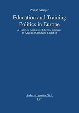 portada Education and Training Politics in Europe: A Historical Analysis With Special Emphasis on Adult and Continuing Education (Studies on Education)