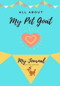 portada All About My Pet Goat: My Journal Our Life Together (en Inglés)