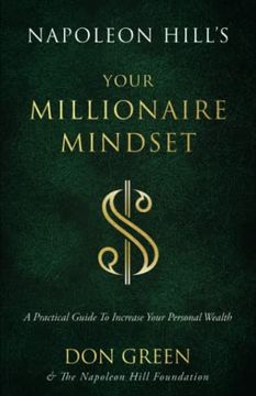 portada Napoleon Hill'S Your Millionaire Mindset: A Practical Guide to Increase Your Personal Wealth (an Official Publication of the Napoleon Hill Foundation) (in English)
