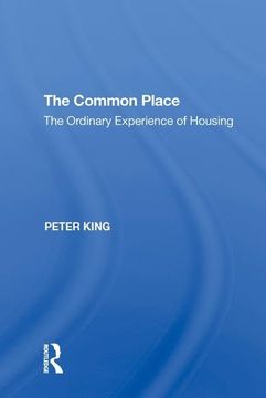 portada The Common Place: The Ordinary Experience of Housing