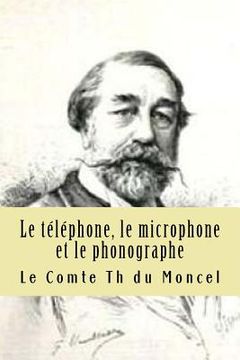 portada Le telephone, le microphone et le phonographe (en Francés)