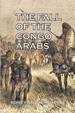 portada The Fall of the Congo Arabs (en Inglés)