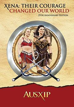 portada Xena: Their Courage Changed our World (in English)