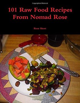 portada 101 Raw Food Recipes From Nomad Rose