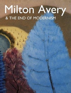 portada Milton Avery and the end of Modernism (Samuel Dorsky Museum of Art) 
