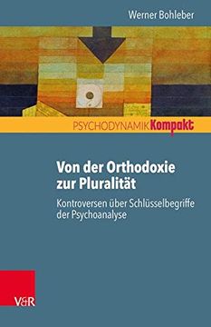 portada Von der Orthodoxie zur Pluralität - Kontroversen Über Schlüsselbegriffe der Psychoanalyse (Psychodynamik Kompakt) (en Alemán)