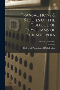 portada Transactions & Studies of the College of Physicians of Philadelphia; ser.4: v.8, (1940-1941) (en Inglés)
