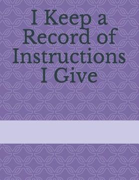 portada I Keep a Record of Instructions I Give (in English)