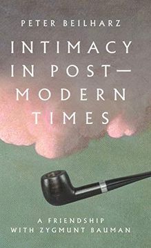 portada Intimacy in Postmodern Times: A Friendship With Zygmunt Bauman