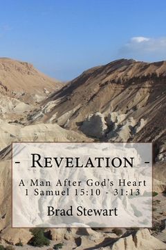 portada Revelation - A Man After God's Heart: 1 Samuel 15:10 - 31:13 (en Inglés)