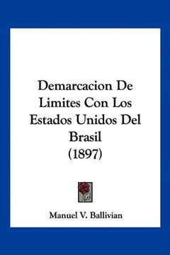 portada Demarcacion de Limites con los Estados Unidos del Brasil (1897)