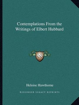 portada contemplations from the writings of elbert hubbard (en Inglés)