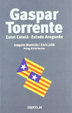 portada GASPAR TORRENTE: Estat Català - Estado Aragonés (DUX-CAT)
