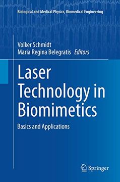 Laser Technology in Biomimetics: Basics and Applications (Biological and Medical Physics, Biomedical Engineering)
