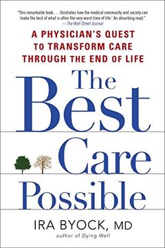 portada The Best Care Possible: A Physician's Quest to Transform Care Through the end of Life 