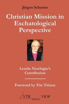 portada christian mission in eschatological perspective - lesslie newbigin's contribution (en Inglés)