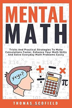 portada Mental Math: Tricks and Practical Strategies to Make Calculations Faster, Enhance Your Math Skills and Solve Everyday Math Problems Easily (in English)