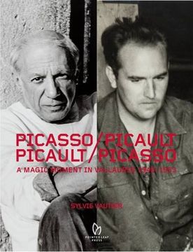 portada Picasso / Picault, Picault / Picasso: A Magic Moment in Vallauris 1948-1953 (in English)