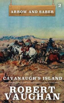 portada Cavanaugh's Island: Arrow and Saber Book 2