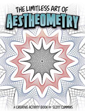 portada The Limitless Art of Aestheometry: A Creative Activity Book by Scott Cummins (in English)