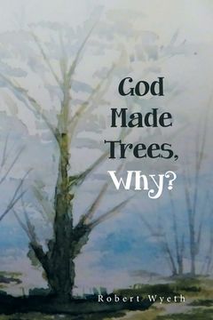 portada God Made Trees, Why? (en Inglés)