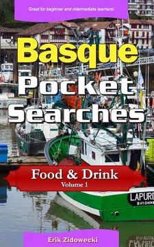 portada Basque Pocket Searches - Food & Drink - Volume 1: A set of word search puzzles to aid your language learning (en Inglés)