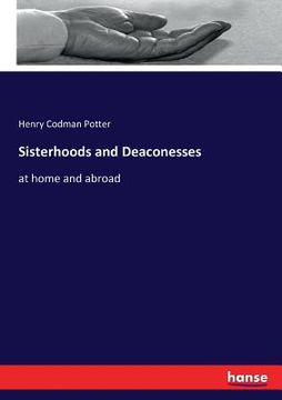 portada Sisterhoods and Deaconesses: at home and abroad (en Inglés)