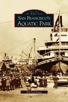 portada San Francisco's Aquatic Park (en Inglés)