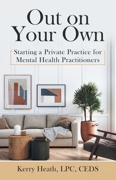 portada Out on Your Own: Starting a Private Practice for Mental Health Practitioners