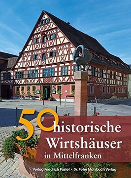portada 50 Historische Wirtshäuser in Mittelfranken (Bayerische Geschichte) (in German)