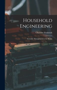 portada Household Engineering: Scientific Management in the Home (en Inglés)