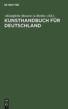 portada Königl. Museen zu Berlin: Kunsthandbuch für Deutschland. Verzeichnis der Behörden, Samml. , Lehranst. U. Vereine für Kunst, Kunstgewerbe und Altertumskunde (en Alemán)