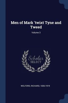 portada Men of Mark 'twixt Tyne and Tweed; Volume 3 (en Inglés)