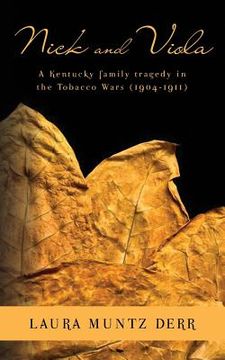 portada Nick and Viola: A Kentucky Family Tragedy in the Tobacco Wars (1904-1911) (in English)