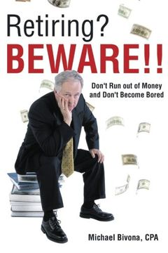 portada Retiring? Beware! Don't run out of Money and Don't Become Bored- Revised 2015 Edition 