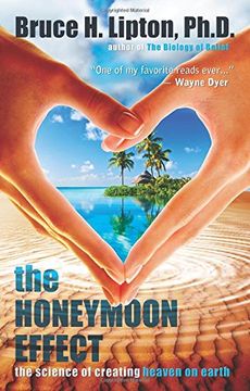portada The Honeymoon Effect: The Science of Creating Heaven on Earth (en Inglés)