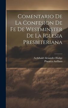 portada Comentario de la Confesion de fe de Westminster de la Iglesia Presbiteriana (in Spanish)