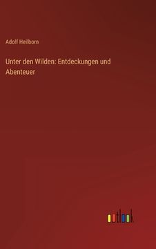 portada Unter den Wilden: Entdeckungen und Abenteuer (en Alemán)