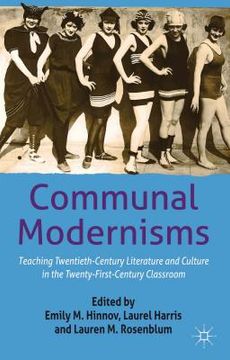 portada Communal Modernisms: Teaching Twentieth-Century Literature and Culture in the Twenty-First-Century Classroom (in English)